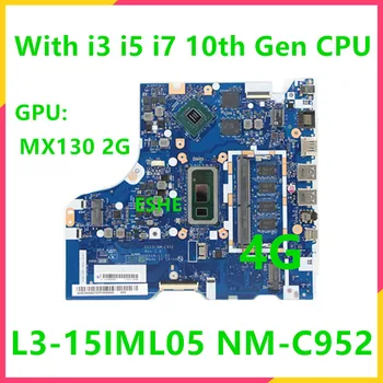 NM-C952 Motherboard Lenovo Ideapad L3-15IML05 Klēpjdators Mātesplatē Ar i3 i5 i7 CPU MX130 2G GPU 4G RAM 5B20S44007 5B20S44009
